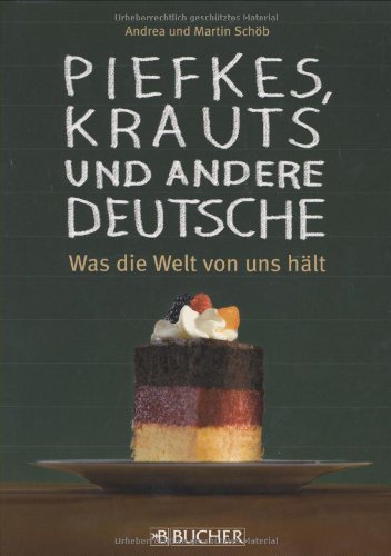 Piefkes, Krauts und andere Deutsche: Was die Welt von uns hält