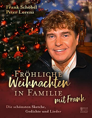 Fröhliche Weihnachten in Familie mit Frank: Die schönsten Sketche, Gedichte und Lieder von Bild und Heimat