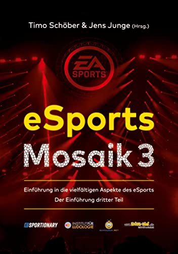 eSports Mosaik 3: Einführung in die vielfältigen Aspekte des eSports - Der Einführung dritter Teil von Flying Kiwi