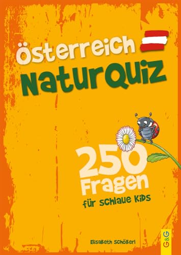 Österreich Natur-Quiz – 250 Fragen für schlaue Kids von G&G Verlagsges.