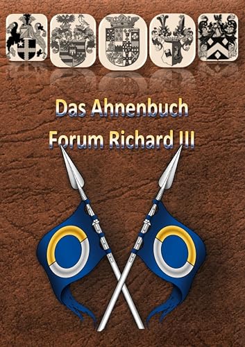 Die Ahnentafel Forum Richard III: Die Vorfahrenslinien Schöberl, Scheibenhofer, Winter und Stürmer von BoD – Books on Demand