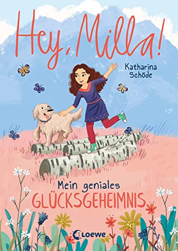 Hey, Milla! (Band 3) - Mein geniales Glücksgeheimnis: Kinderbuch für Mädchen und Jungen ab 8 Jahre