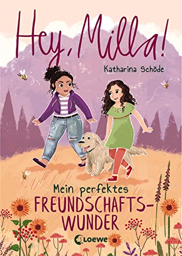 Hey, Milla! (Band 2) - Mein perfektes Freundschaftswunder: Kinderbuch für Mädchen und Jungen ab 8 Jahre