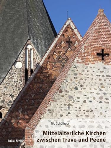 Mittelalterliche Kirchen zwischen Trave und Peene: Studien zur Entwicklung einer norddeutschen Architekturlandschaft