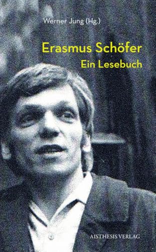 Erasmus Schöfer: Ein Lesebuch von Aisthesis Verlag