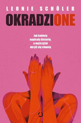 Okradzione.: Jak kobiety napisały historię, a mężczyźni okryli się chwałą von Otwarte