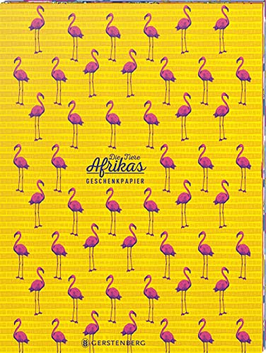 Die Tiere Afrikas Geschenkpapier-Heft Motiv Flamingo: 2 x 5 Bögen Die Tiere Afrikas Geschenkpapier-Heft Motiv Flamingo: 2 x 5 Bögen