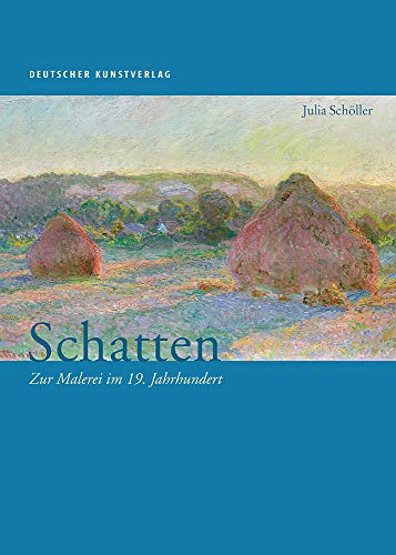 Schatten: Zur Malerei im 19. Jahrhundert von Deutscher Kunstverlag