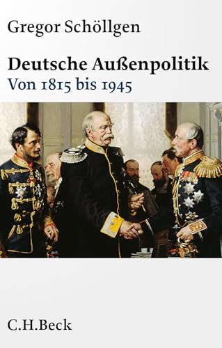 Deutsche Außenpolitik: Von 1815 bis 1945 (Beck Paperback)