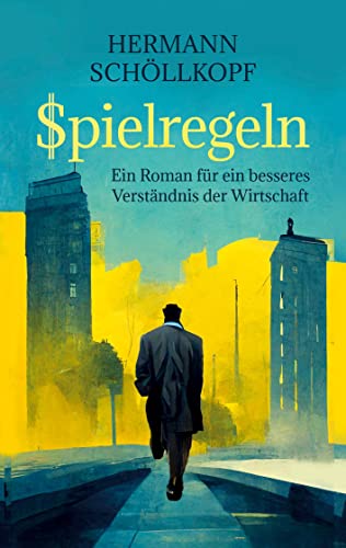 Spielregeln: Ein Roman für ein besseres Verständnis der Wirtschaft von tredition