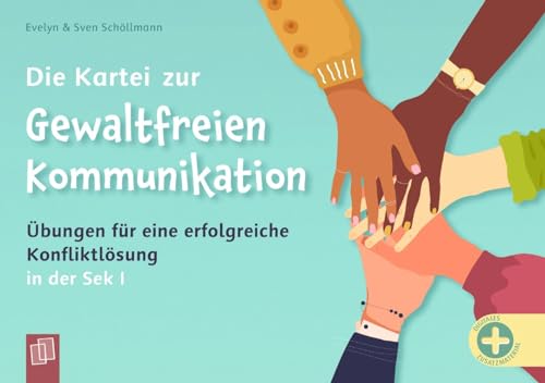 Die Kartei zur Gewaltfreien Kommunikation: Übungen für eine erfolgreiche Konfliktlösung in der Sek I Die Kartei zur Gewaltfreien Kommunikation: Übungen für eine erfolgreiche Konfliktlösung in der Sek I
