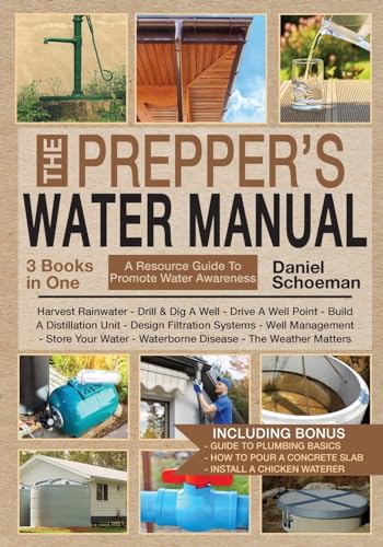 The Prepper's Water Manual: An Illustrated Resource Guide For Smart Preppers And Owners Of Self-Sufficient And Off-The-Grid Homesteads von National Library of South Africa
