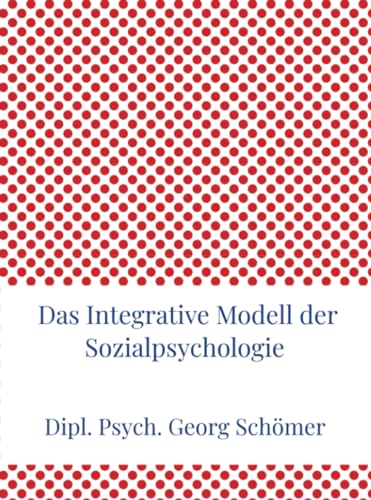 Das Integrative Modell der Sozialpsychologie