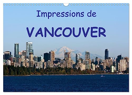 Impressions de Vancouver (Calendrier mural 2025 DIN A3 vertical), CALVENDO calendrier mensuel: Une destination de vacances populaire von Calvendo