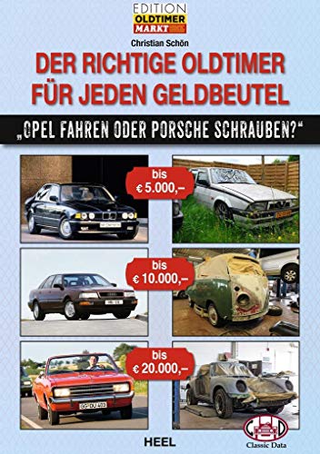 Der richtige Oldtimer für jeden Geldbeutel: „Porsche schrauben oder Opel fahren?“
