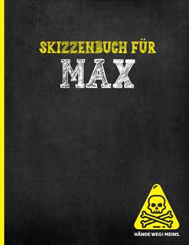 Skizzenbuch für Max: Individualisiertes Buch zum Malen und Zeichnen für Kinder ein Schönes Geschenk personalisiert mit Namen Max Skizzenbuch für Max: Individualisiertes Buch zum Malen und Zeichnen für Kinder ein Schönes Geschenk personalisiert mit Namen Max