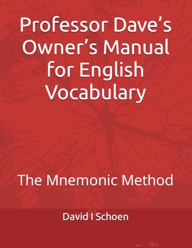Professor Dave’s Owner’s Manual for English Vocabulary: The Mnemonic Method von Independently published