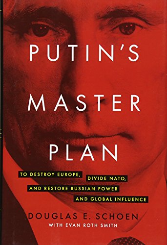 Putin's Master Plan: To Destroy Europe, Divide NATO, and Restore Russian Power and Global Influence von Encounter Books