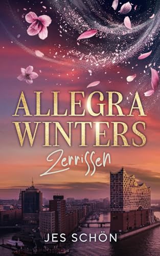Allegra Winters - Zerrissen: Liebesroman von Jes Schön