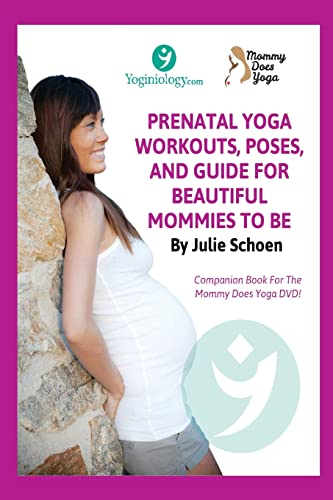 Mommy Does Yoga: Prenatal Yoga Workouts, Poses, And Guide For Beautiful Mommies To Be