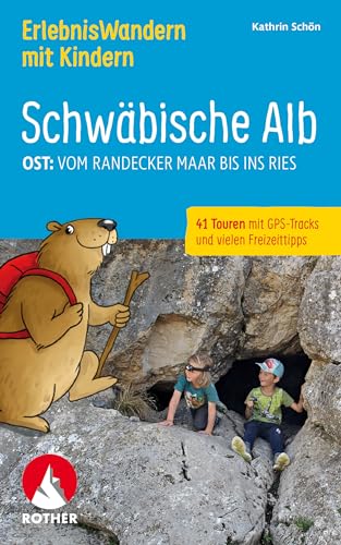 ErlebnisWandern mit Kindern Schwäbische Alb Ost:: Vom Randecker Maar bis ins Ries. 41 Touren mit GPS-Tracks und vielen Freizeittipps (Rother Wanderbuch)