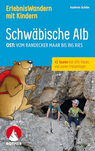 ErlebnisWandern mit Kindern Schwäbische Alb Ost:: Vom Randecker Maar bis ins Ries. 41 Touren mit GPS-Tracks und vielen Freizeittipps (Rother Wanderbuch) von Bergverlag Rother