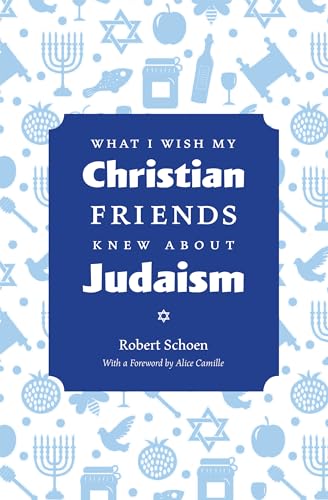 What I Wish My Christian Friends Knew about Judaism von Stone Bridge Press