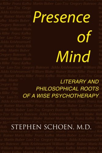 Presence of Mind: Literary and Philosophical Roots of a Wise Psychotherapy von Gestalt Journal Press