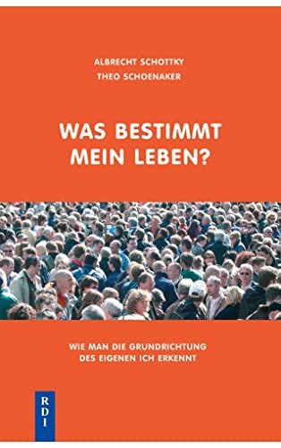 Was bestimmt mein Leben: Wie man die Grundrichtung des eigenen Ich erkennt