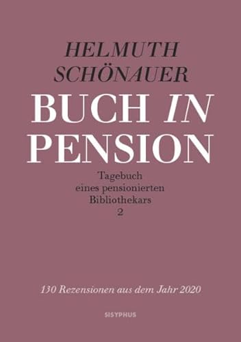 Buch in Pension - Tagebuch eines pensionierten Bibliothekars 2: 130 Rezensionen aus dem Jahr 2020