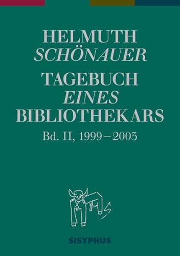 Tagebuch eines Bibliothekars.Bd.2: 1999-2003. Vorwort von Evelyne Polt-Heinzl