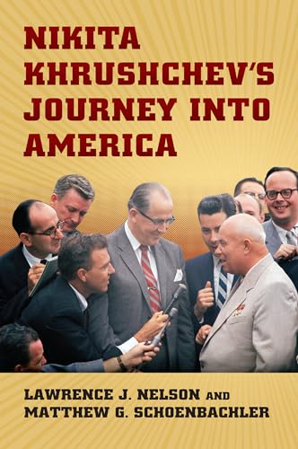Nikita Khrushchev's Journey Into America von University Press of Kansas