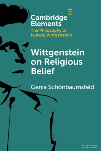 Wittgenstein on Religious Belief (Elements in the Philosophy of Ludwig Wittgenstein)