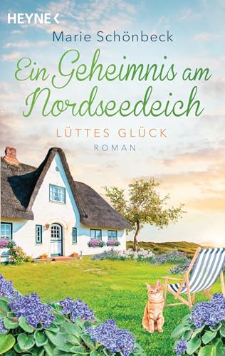 Lüttes Glück - Ein Geheimnis am Nordseedeich: Roman von Heyne Verlag