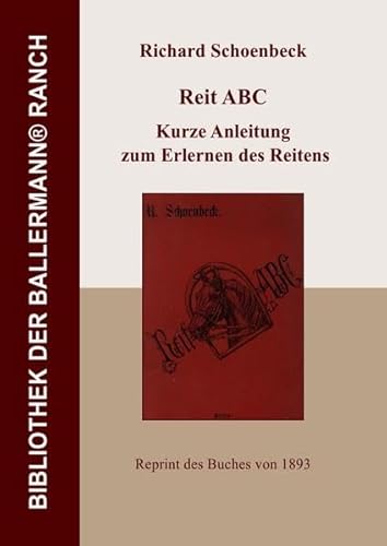 Bibliothek der Ballermann-Ranch / Reit ABC: Kurze Anleitung zum Erlernen des Reitens