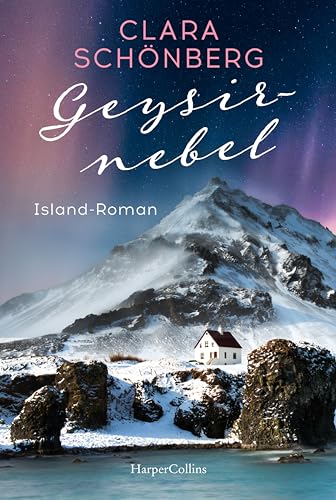 Geysirnebel: Island-Roman | Große Gefühle auf einer isländischen Rentierfarm von HarperCollins