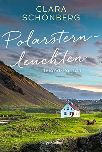 Polarsternleuchten: Island Roman | Geheimnisse, Verrat und große Liebe vor der traumhaften Kulisse Islands - atemberaubend beschrieben und warmherzig erzählt Polarsternleuchten: Island Roman | Geheimnisse, Verrat und große Liebe vor der traumhaften Kulisse Islands - atemberaubend beschrieben und warmherzig erzählt