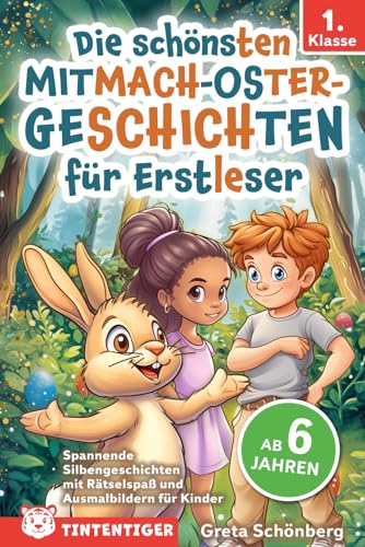 Die schönsten Mitmach-Ostergeschichten für Erstleser - Tintentiger 1. Klasse: Spannende Silbengeschichten mit Rätselspaß und Ausmalbildern für Kinder ab 6 Jahren von Independently published