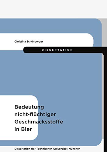 Bedeutung nicht-flüchtiger Geschmacksstoffe in Bier Bedeutung nicht-flüchtiger Geschmacksstoffe in Bier von Books on Demand