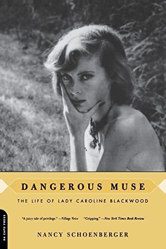Dangerous Muse: The Life Of Lady Caroline Blackwood Dangerous Muse: The Life Of Lady Caroline Blackwood