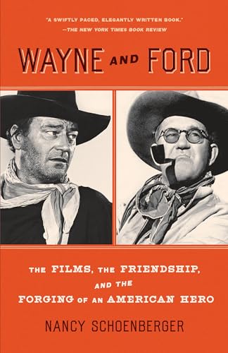 Wayne and Ford: The Films, the Friendship, and the Forging of an American Hero von Anchor
