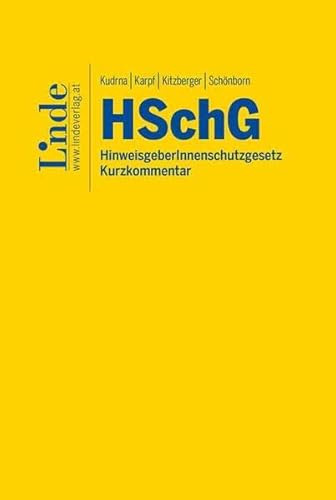 HSchG I HinweisgeberInnenschutzgesetz: Kurzkommentar von Linde Verlag Ges.m.b.H.
