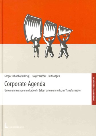 Corporate Agenda. Unternehmenskommunikation in Zeiten unternehmerischer Transformation.