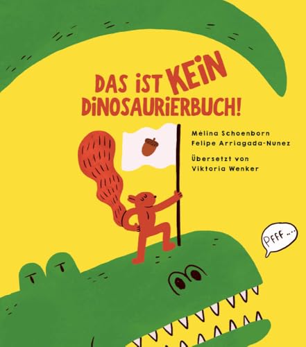 Das ist kein Dinosaurierbuch!: Das grosse Eichhörnchen-Dino-Duell