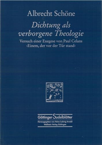 Dichtung als verborgene Theologie: Versuch einer Exegese von Paul Celans Gedicht »Einem, der vor der Tür stand« (Göttinger Sudelblätter)