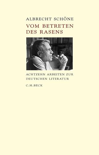 Vom Betreten des Rasens: Siebzehn Reden über Literatur von C.H.Beck