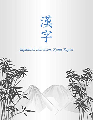 Japanisch schreiben, Kanji Papier: Japanisches Schreibheft zum Lernen und Üben der japanischen Schrift (Kalligraphie), 120 Seiten von Independently published