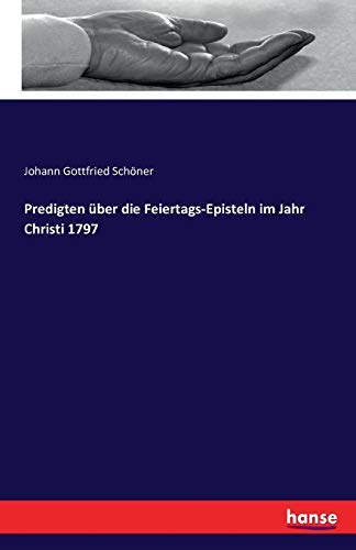 Predigten über die Feiertags-Episteln im Jahr Christi 1797 von Hansebooks