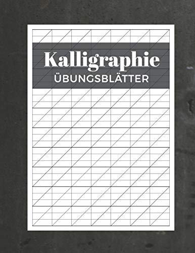 Kalligraphie Übungsblätter: Schreibheft mit Kalligrafie Papier | 120 Seiten zum Üben des Schönschreibens | ca. A4 von Independently Published