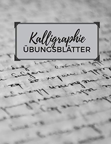 Kalligraphie Übungsblätter: Schreibheft mit Kalligrafie Papier zum Üben des Schönschreibens